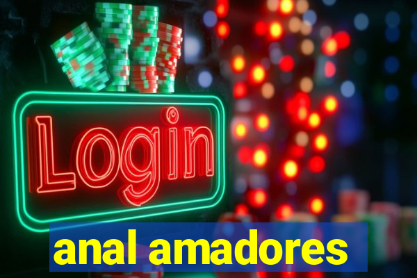 anal amadores